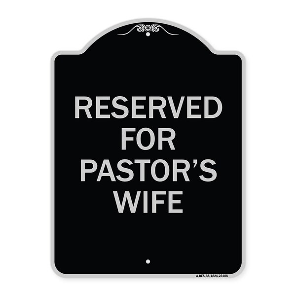 Reserved for Pastors Wife Heavy-Gauge Aluminum Architectural Sign, 24" x 18", BS-1824-23188